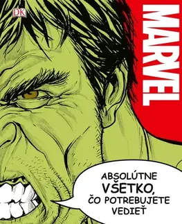 Komiksy Marvel: Absolútne všetko, čo potrebujete vedieť - Kolektív autorov