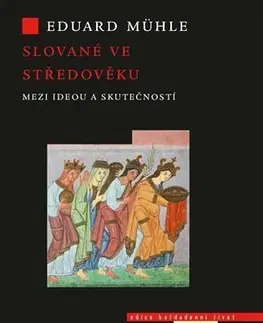 Svetové dejiny, dejiny štátov Slované ve středověku - Eduard Mühle
