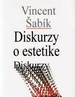 Sociológia, etnológia Diskurzy o estetike - Vincent Šabík