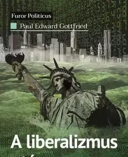 Politológia A liberalizmus után - Paul Edward Gottfried