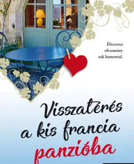 Romantická beletria Rózsakert 2: Visszatérés a kis francia panzióba - Helen Pollardová,Veronika Pulai