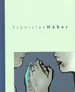 Slovenská poézia Babylonská si láska - Stanislav Háber,Marta Činovská
