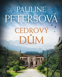 Historické romány Cedrový dům - Pauline Petersová