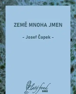 Svetová beletria Země mnoha jmen - Josef Čapek