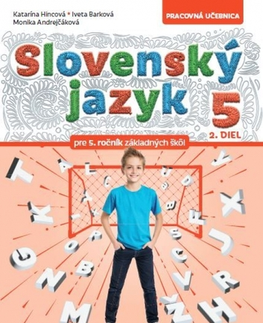 Slovenský jazyk Slovenský jazyk pre 5.ročník, 2.diel - Pracovná učebnica - Kolektív autorov