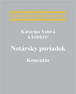 Ústavné právo Notársky poriadok - Komentár - Kolektív autorov,Katarína Valová
