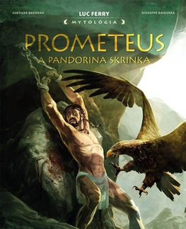 Komiksy Prométheus a Pandorina skrinka - Luc Ferry,Clotilde Bruneau,Giuseppe Baiguera