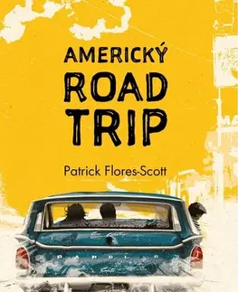 Pre dievčatá Americký roadtrip - Patrick Flores-Scott