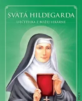 Náboženstvo Svätá Hildegarda – Liečiteľka z Božej lekárne