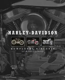 Fotografia Harley-Davidson - Kompletní historie - Darwin Holmstrom,Michael Talián