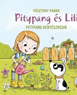 Rozprávky Pitypang és Lili - Pitypang kertészkedik - Panka Pásztohy