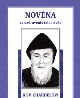Náboženstvo - ostatné Novéna k sv. Charbelovi za uzdravenie tela i duše - Soňa Vancáková