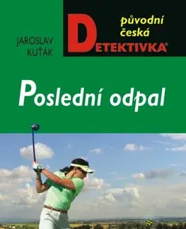 Detektívky, trilery, horory Poslední odpal - Jaroslav Kuťák