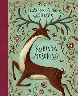 Rozprávky Rubintos mesekönyv - A legszebb magyar népmesék - Kolektív autorov