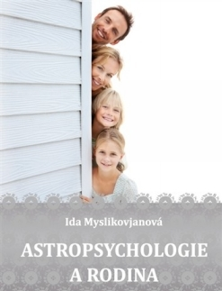 Psychológia, etika Astropsychologie a rodina - Ida Myslikovjanová