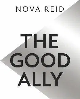 Biografie - ostatné The Good Ally - Nova Reid