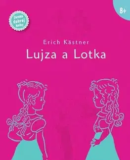 Pre dievčatá Lujza a Lotka - Erich Kästner