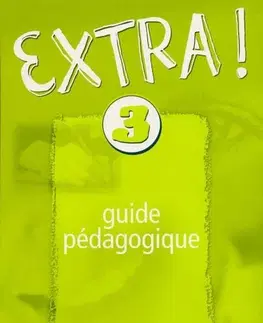 Učebnice a príručky Extra! 3 učebnica pre učiteľov - Fabienne Gallon