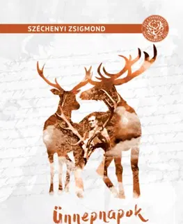 Poľovníctvo Ünnepnapok - Egy magyar vadász hitvallása - Második rész - Zsigmond Széchenyi