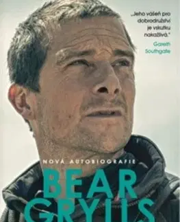 Biografie - ostatné Nikdy to nevzdávej - Bear Grylls,Jakub Futera