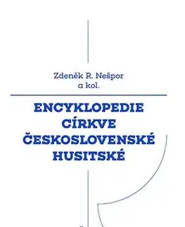 Náboženstvo - ostatné Encyklopedie Církve československé husitské - Zdeněk Nešpor