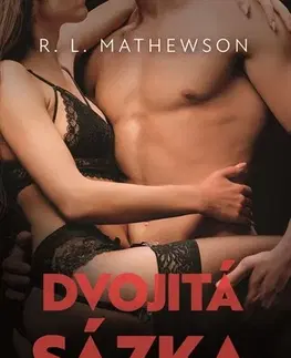 Erotická beletria Žhavá pokušení 6: Dvojitá sázka - R.L. Mathewson,Marcela Nejedlá