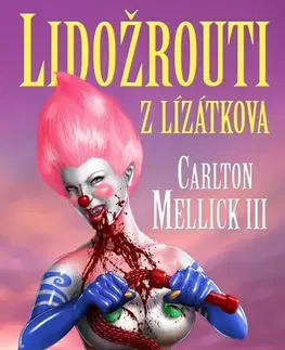 Poézia - antológie Lidožrouti z Lízátkova - Carlton Mellick III