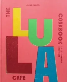 Kuchárky - ostatné The Lula Cafe Cookbook - Jason Hammel
