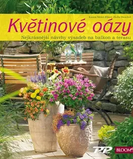 Balkóny, terasy Květinové oázy - Karen Meier-Elbert,Hella Henckel