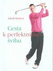 Šport - ostatné Cesta k perfektnímu švihu - Jakub Kučera