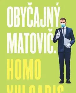 Politika Obyčajný Matovič. Homo vulgaris - Peter Bárdy