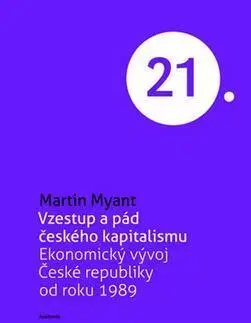 Ekonómia, Ekonomika Vzestup a pád českého kapitalismu - Martin Myant
