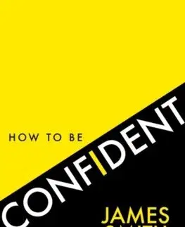 Rozvoj osobnosti How to Be Confident - James Smith
