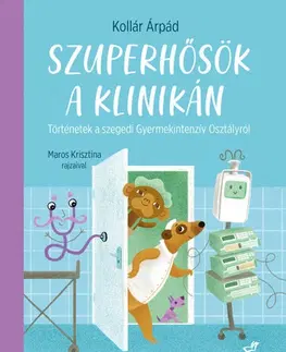 Rozprávky Szuperhősök a klinikán - Árpád Kollár