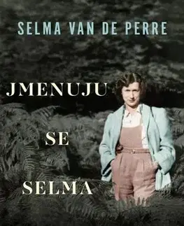 Skutočné príbehy Jmenuju se Selma - Selma van de Perre