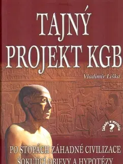 Mystika, proroctvá, záhady, zaujímavosti Tajný projekt KGB - Vladimír Liška