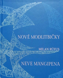 Slovenská poézia Nové modlitbičky/Neve mangipena - Milan Rúfus,Anna Koptová