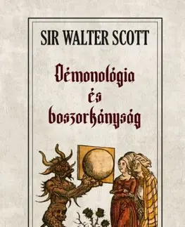 Mágia a okultizmus Démonológia és boszorkányság - Scott Sir Walter