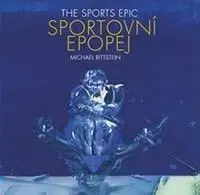 Výtvarné umenie Sportovní epopej The Sports Epic - Michael Rittstein,Petr Volf