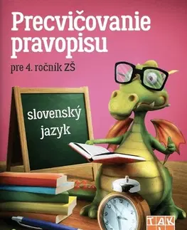 Slovenský jazyk Precvičovanie pravopisu pre 4. ročník ZŠ - Kolektív autorov