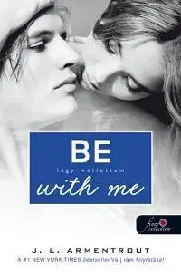 Romantická beletria Be with me – Légy mellettem (Várok rád 2.) - Jennifer L. Armentrout,László Császár