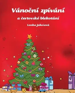Hudba - noty, spevníky, príručky Vánoční zpívání a čertovské blekotání - Lenka Jakešová