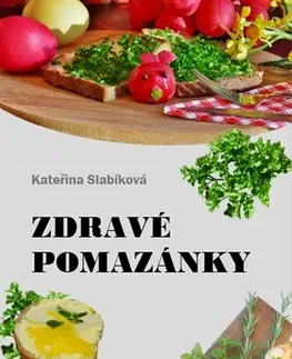 Kuchárky - ostatné Zdravé pomazánky - Kateřina Slabíková