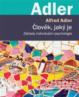 Psychológia, etika Člověk, jaký je - Alfred Adler