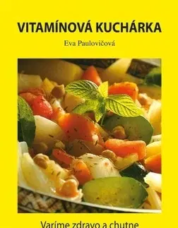 Kuchárky - ostatné Vitamínová kuchárka - Eva Paulovičová