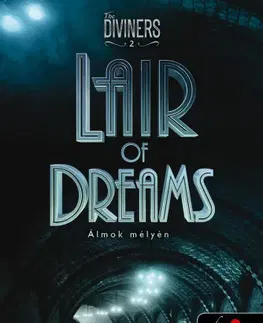 Detektívky, trilery, horory Lair of Dreams - Álmok mélyén (A látók 2.) - puha kötés - Libba Bray