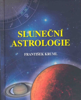 Ezoterika - ostatné Sluneční astrologie - František Kruml