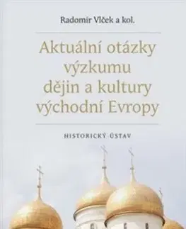 Svetové dejiny, dejiny štátov Aktuální otázky výzkumu dějin a kultury východní Evropy - Radomír Vlček