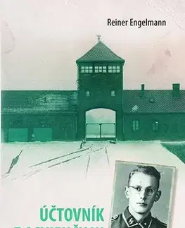 Druhá svetová vojna Účtovník z Osvienčimu - Reiner Engelmann