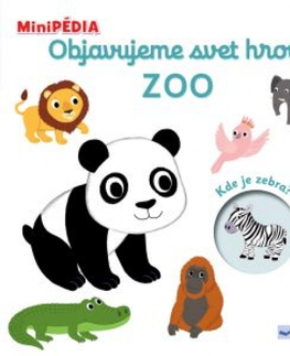 Leporelá, krabičky, puzzle knihy MiniPÉDIA Objavujeme svet hrou! Zoo - Nathalie Choux